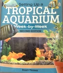 Setting Up Tropical Aquarium : Week By Paperback Stuart Thraves Fish Pets. Fixed Price $6.31.